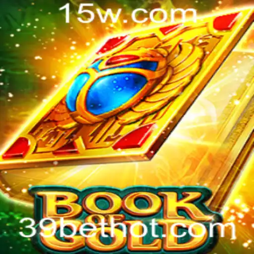 Explorando o Fascinante Universo de 'Book of Gold' e o Conceito de '39 Bet'