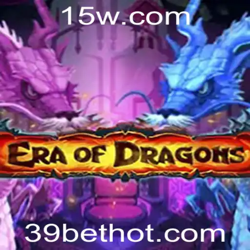 EraOfDragons: Descubra a Magia e Estratégia do Jogo com a Chave '39 bet'
